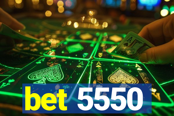 bet 5550